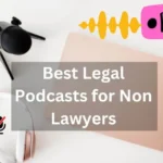 Best Legal Podcasts for Non Lawyers
