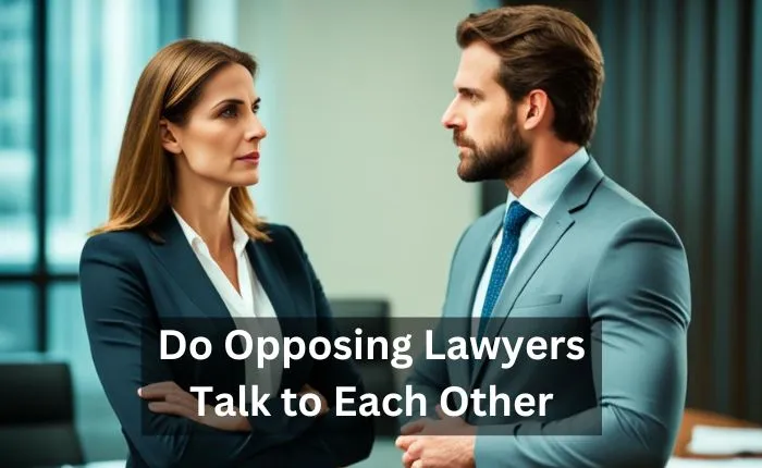 Do Opposing Lawyers Talk to Each Other